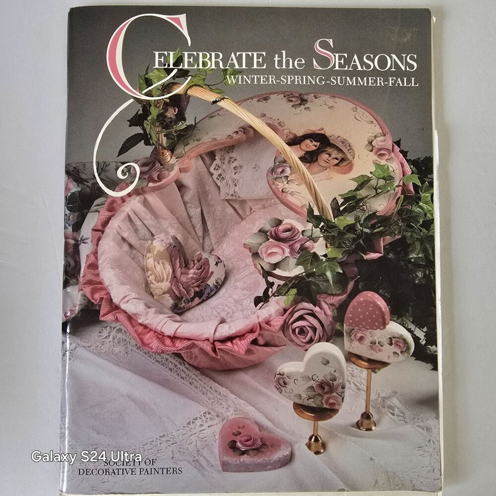 Celebrate The Seasons Decorative Painting Book Winter Spring Summer Fall 1996 Ed